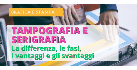 La differenza tra stampa Tampografica e stampa Serigrafica 